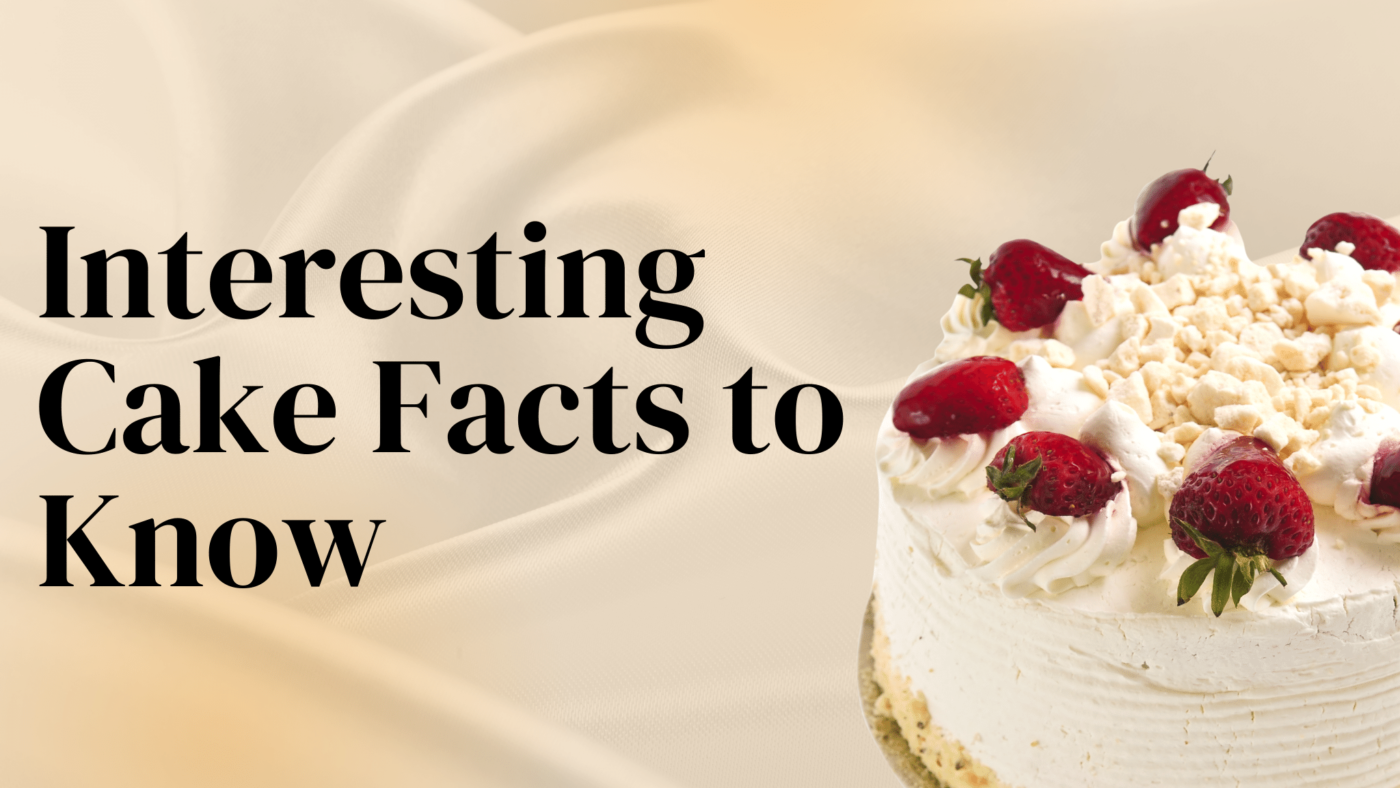 Interesting Cake Facts to Know